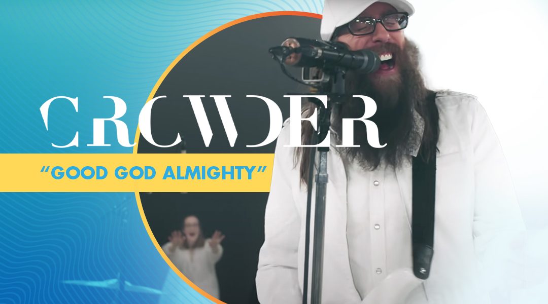 Video+Lyrics: Good God Almighty by David Crowder