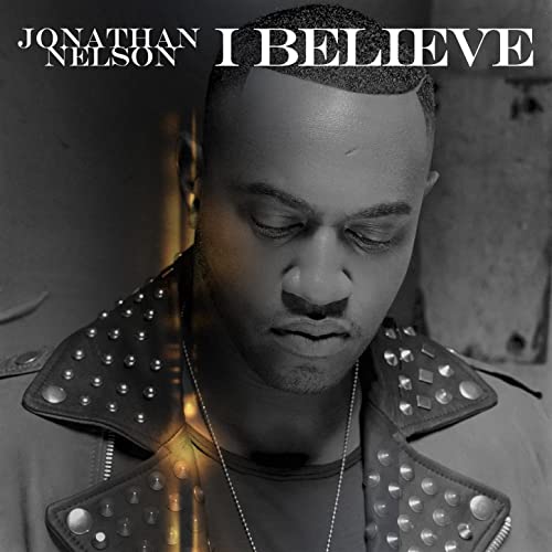 Live Video+Lyrics: I Believe by Jonathan Nelson