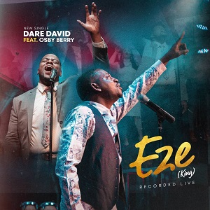 (Video+Lyrics) – Eze by Dare David ft Osby Berry
