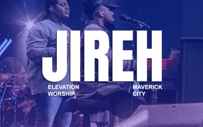 Video+Lyrics: Jireh by Elevation Worship & Maverick City
