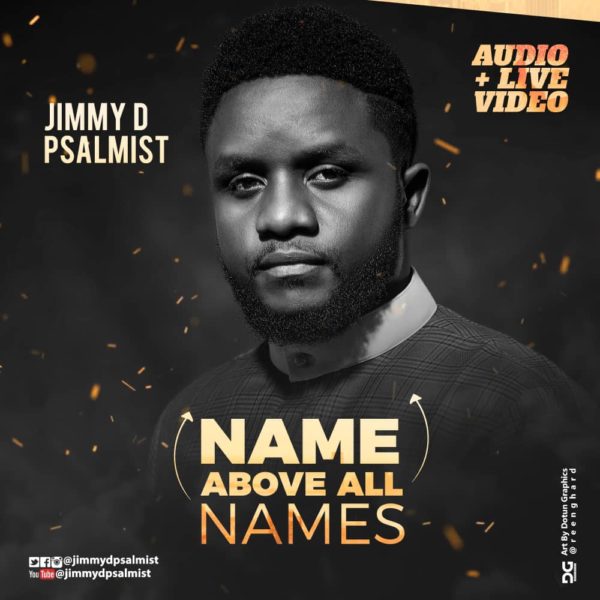 Video+Lyrics: Name Above All Names by Jimmy D Psalmist