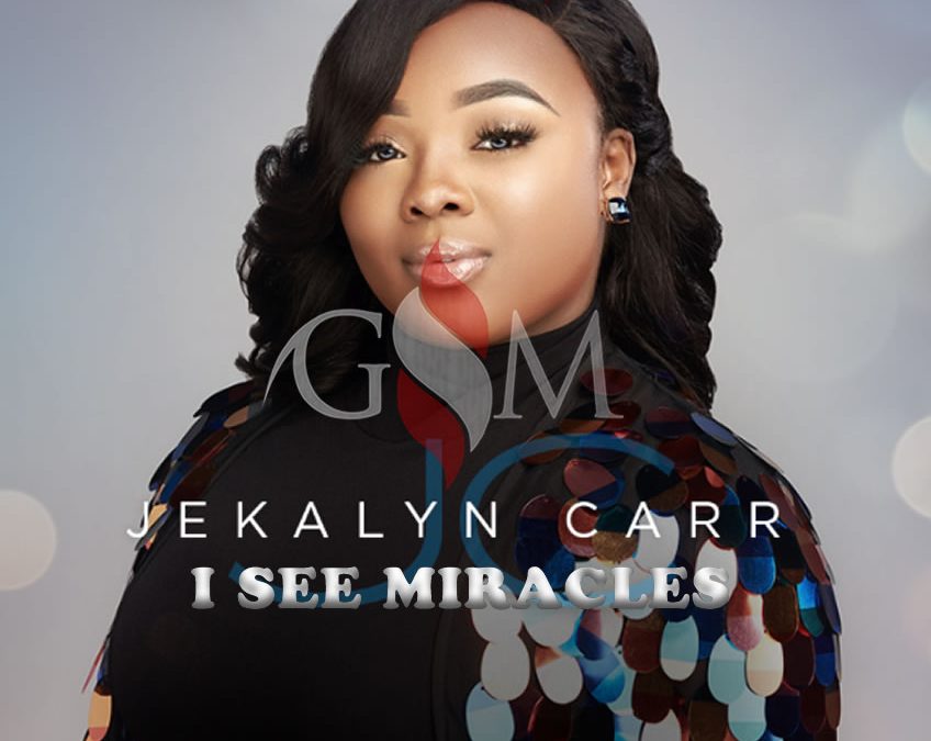 Video+Lyrics: I SEE MIRACLES by JEKALYN CARR