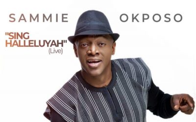 Video+Lyrics: Sing Halleluyah by Sammie Okposo