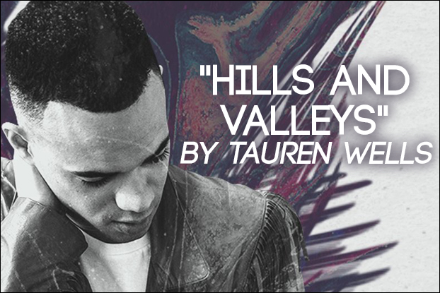 Acoustic Video+Lyrics: Hills And Valleys by Tauren Wells