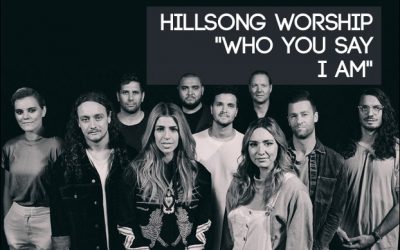 Video+Lyrics: Who You Say I Am by Hillsongs Worship