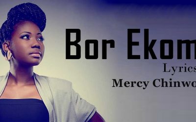 Video+Lyrics Bor Ekom by Mercy Chinwo