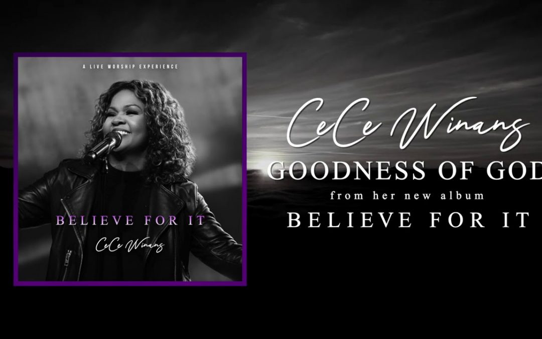 Live Video+Lyrics: Goodness Of God by CeCe Winans