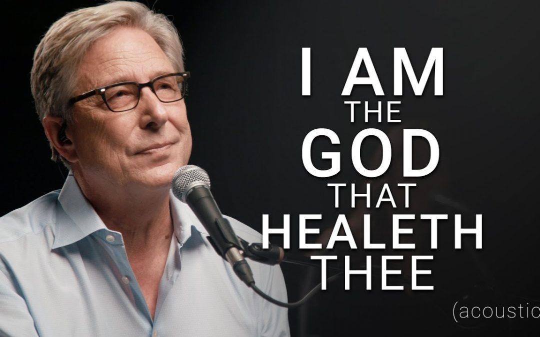 Video+Lyrics: I Am The God That Healeth Thee by Don Moen