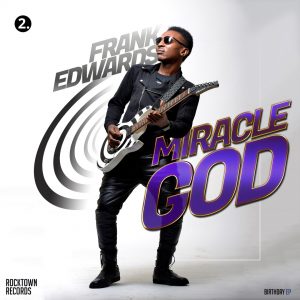 Video+Lyrics: Miracle God by Frank Edwards