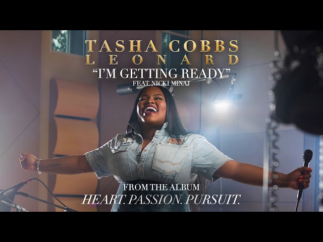 Audio Lyrics Video: I’m Getting Ready by Tasha Cobbs ft Nicki Minaj