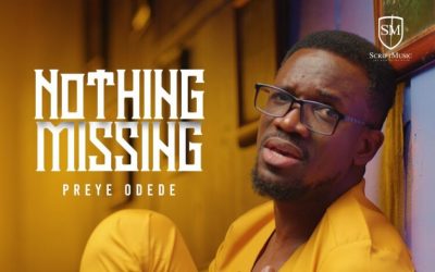 Video+Lyrics: Nothing Missing by Preye Odede
