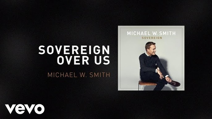 Live Video+Lyrics: Sovereign over us by Micheal W Smith