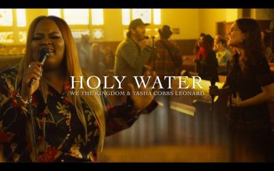 Video+Lyrics: Holy Water by Tasha Cobbs & We The Kingdom