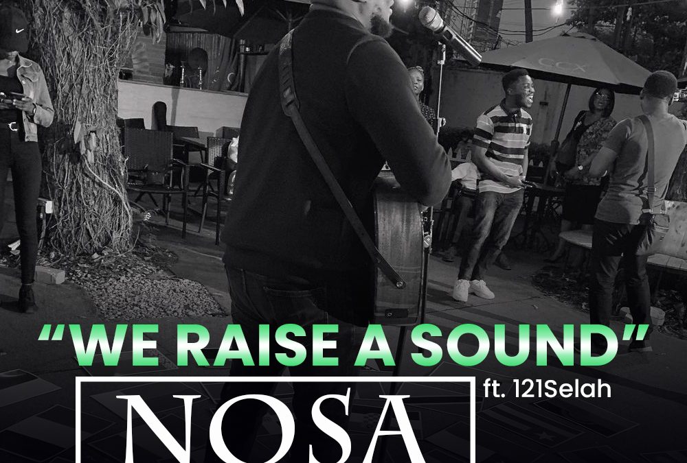 Video+Lyrics We Raise a Sound by Nosa ft 121 Selah