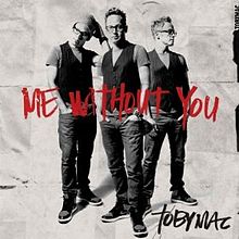Video+Lyrics: Me Without You by TobyMac