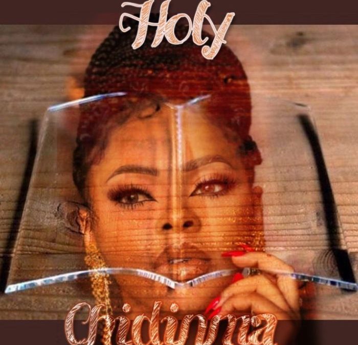 Video+Lyrics: Holy by Chidinma Ekile