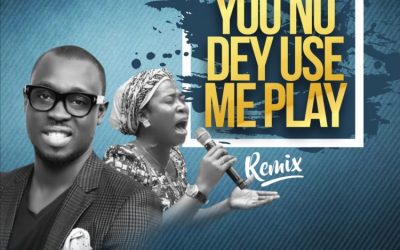Video+Lyrics: You No Dey Use Me Play by Ema Onyx ft Osinachi Nwachukwu