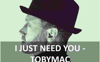 Video+Lyrics: I Just Need You by TobyMac