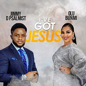 Video+Lyrics: I’ve Got Jesus by Jimmy D Psalmist ft Olubunmi