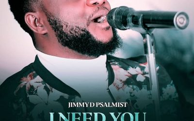 Video+Lyrics: I Need You by Jimmy D Psalmist