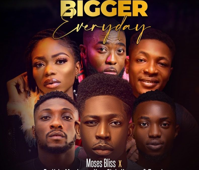 Video+Lyrics: Bigger Everyday by Moses Bliss ft Festizie, Membrane, Uwa, Temple and Chris Heaven