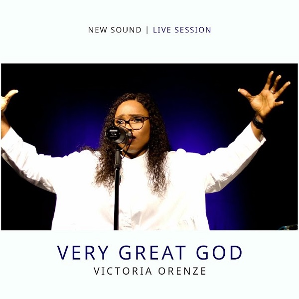 Video+Lyrics: Very Great God by Victoria Orenze