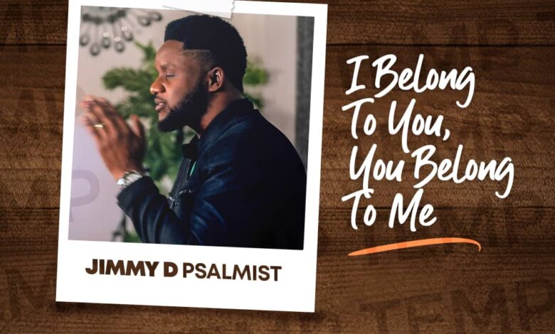 Video+Lyrics: I Belong To You, You Belong To Me by Jimmy D Psalmist