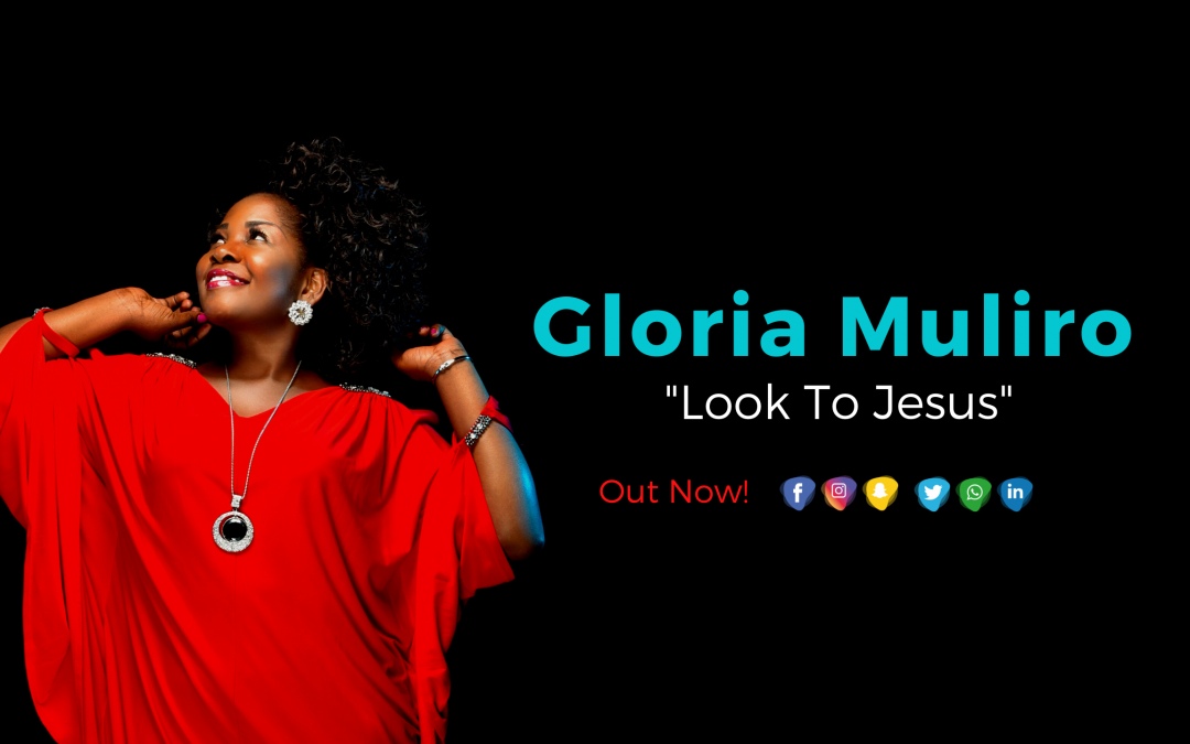 Video+Lyrics: Look to Jesus by Gloria Muliro
