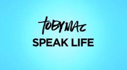 Video+Lyrics: Speak Life by TobyMac