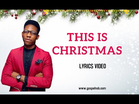 Video+Lyrics: This Is Christmas by Moses Bliss