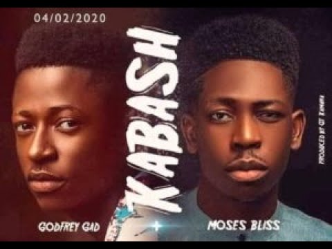 Video+Lyrics: Kabash by Godfrey Gad X Moses Bliss