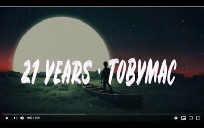 Video+Lyrics: 21 Years by TobyMac