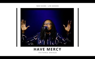 Live Video+Lyrics: Have Mercy by Victoria Orenze
