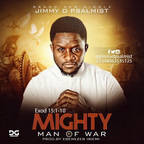 Video+Lyrics: Mighty Man Of War by Jimmy D Psalmist