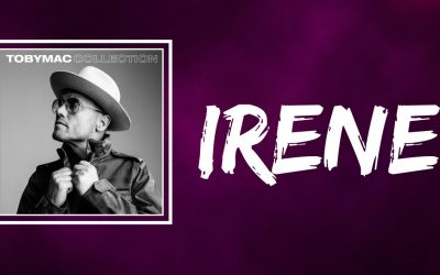 Video+Lyrics: Irene by TobyMac