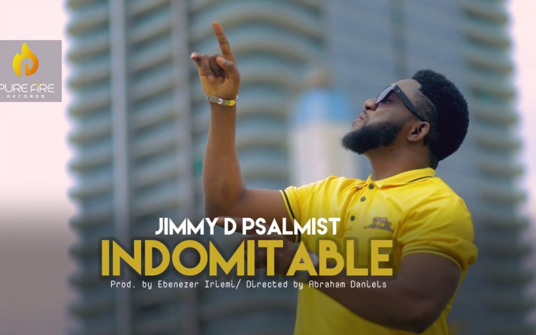 Video+Lyrics: Indomitable by Jimmy D Psalmist