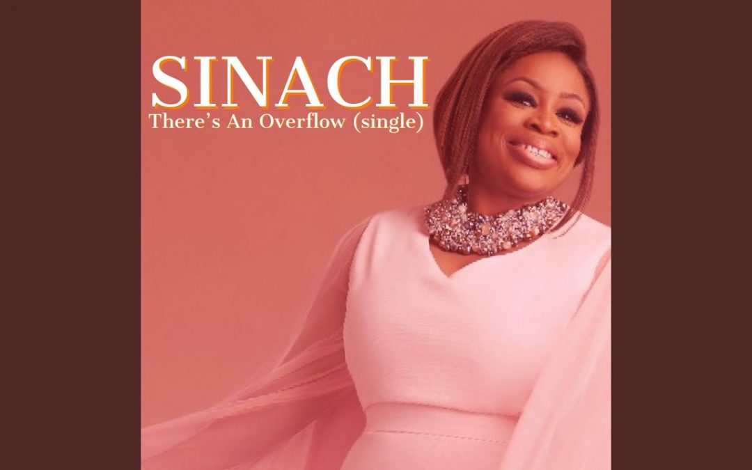 Video+Lyrics: There’s An Overflow by Sinach