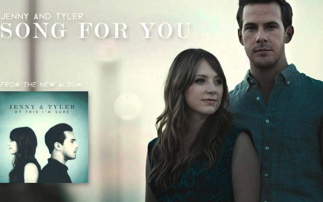 Video+Lyrics: Song For You by Jenny & Tyler