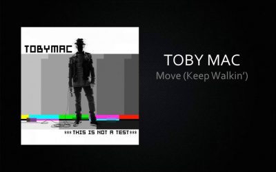 Video+Lyrics: Move (Keep Walkin’) by TobyMac