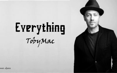 Video+Lyrics: Everything by TobyMac