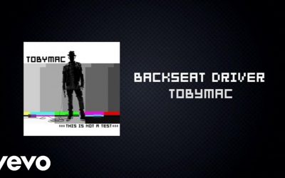 Video+Lyrics: Backseat Driver by TobyMac ft Hollyn & Tru