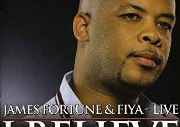 Video+Lyrics: I Believe by James Fortune (FIYA)