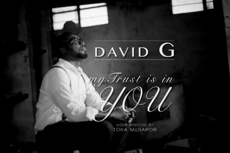 Video+Lyrics: My Trust Is In You – David G