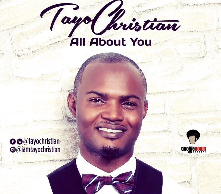 Video+Lyrics: All About You – Tayo Christian