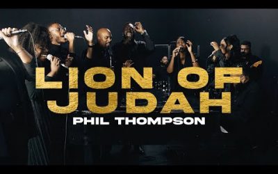 Video+Lyrics: Lion Of Judah – Phil Thompson