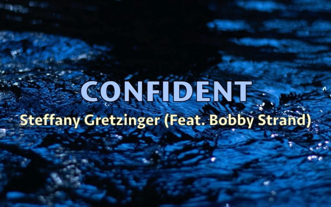 Video+Lyrics: Confident – Steffany Gretzinger & Bobby Strand