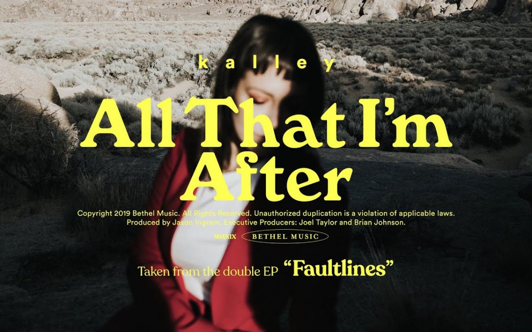 Video+Lyrics: All That I’m After – Kalley