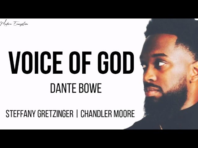 Video+Lyrics: Voice Of God – Dante Bowe ft Steffany Gretzinger & Chandler Moore