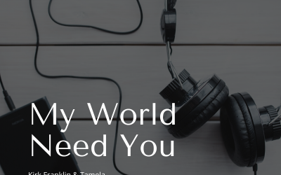 Video+Lyrics: My World Needs You – Kirk Franklin