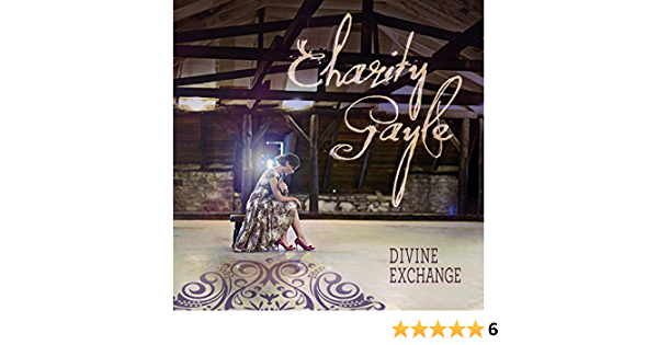 Video+Lyrics: Divine Exchange – Charity Gayle